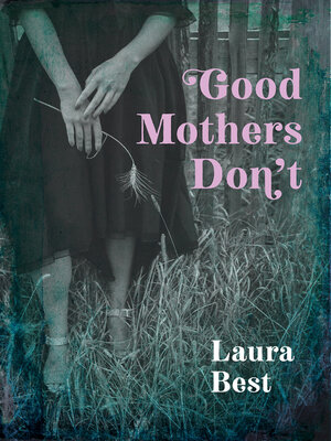 cover image of Good Mothers Don't
